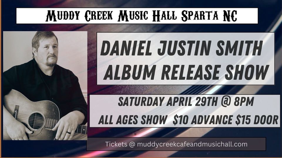 Daniel Justin Smith Album Release Show, Muddy Creek Cafe and Music
