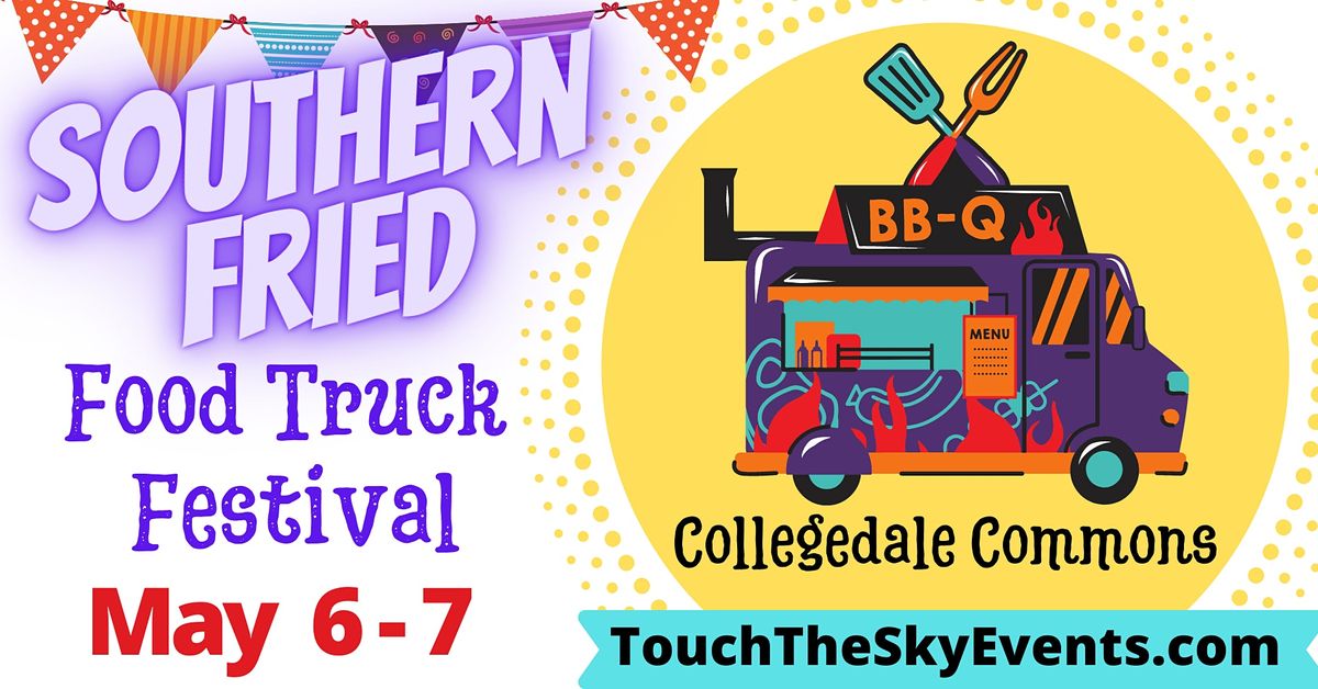 Southern Fried Food Truck Festival Collegedale Commons May 6 To May 7 Allevents In Southern Festivals And Events 2022