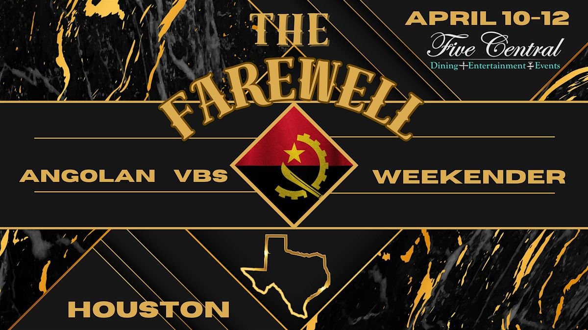 Angolan VBS Weekender "THE FAREWELL", 10 April | Event in Houston | AllEvents