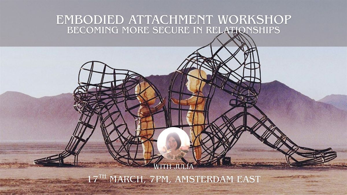 Dating Patterns & Attachment Styles: An Embodied Relationship Workshop