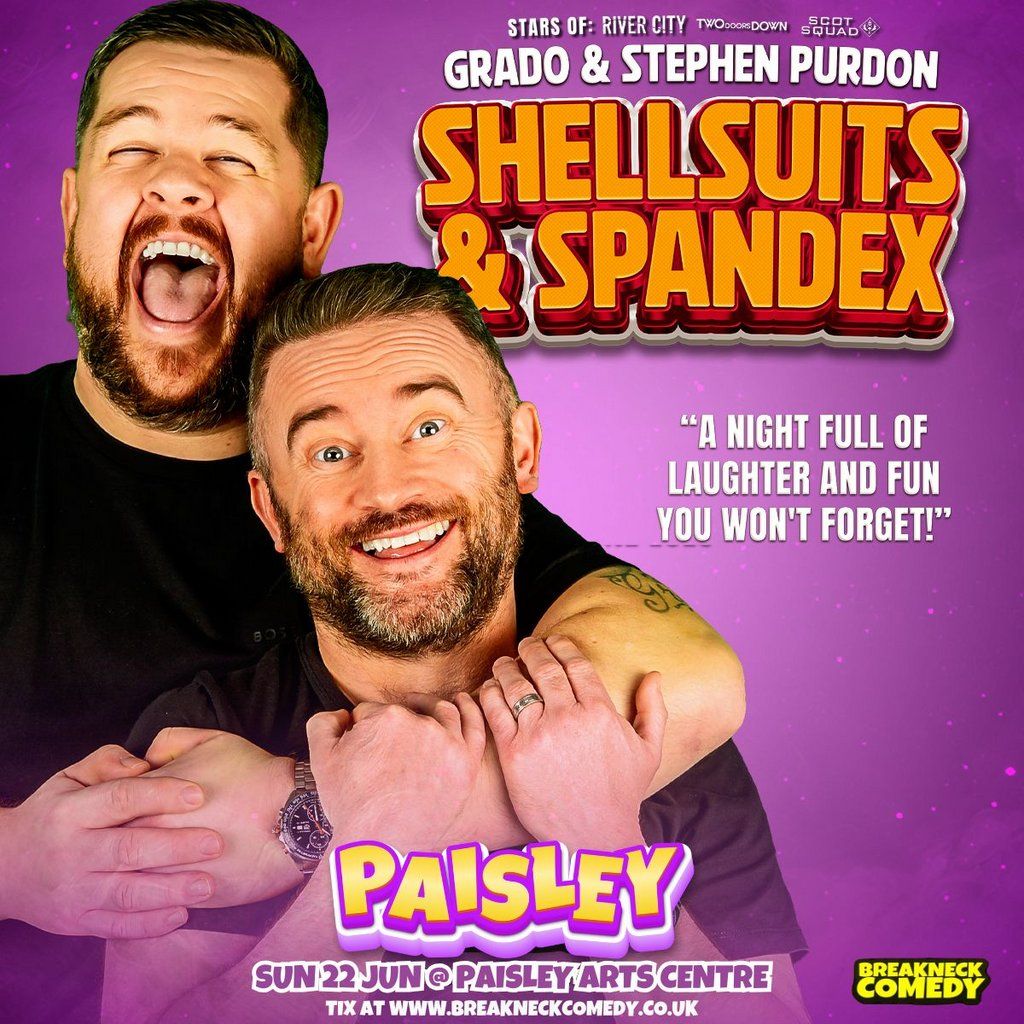 SHELLSUITS AND SPANDEX : GRADO & STEPHEN PURDON : Live, 22 June | Event in PAISLEY | AllEvents