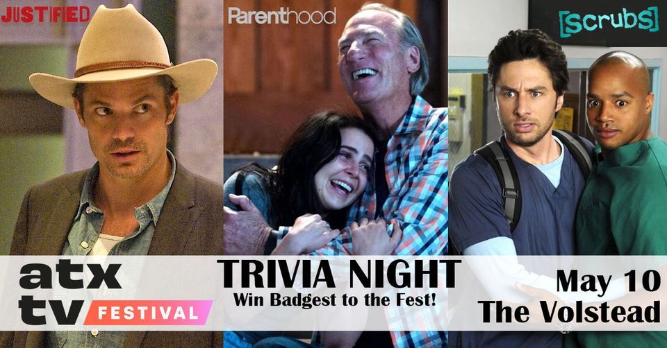 ATX TV Festival Trivia Night Win Badges to see the casts of Scrubs, Parenthood, & Justified