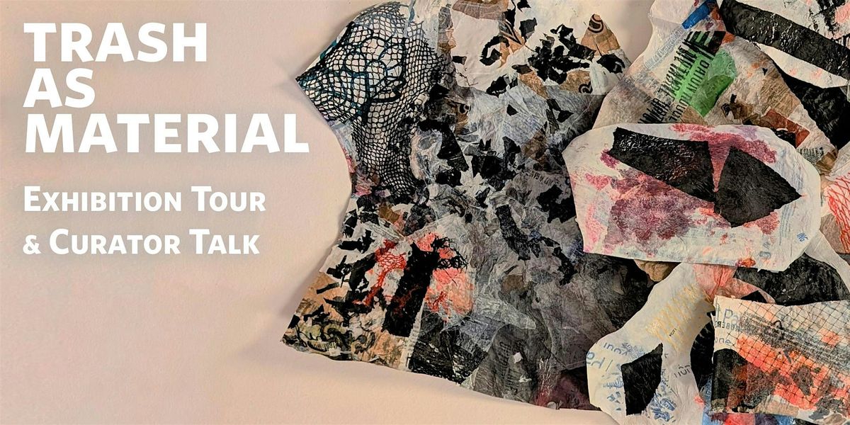 Trash as Material: Exhibtion Tour and Curator Talk, 6 December | Event in New Orleans | AllEvents
