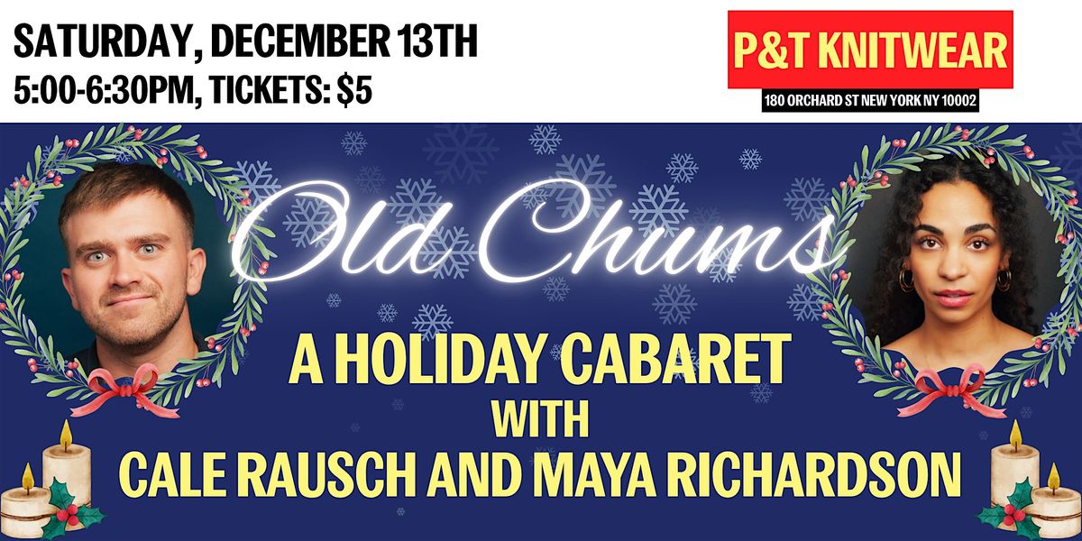 Old Chums: A Holiday Cabaret with Maya Richardson & Cale Rausch, 13 December | Event in New York | AllEvents