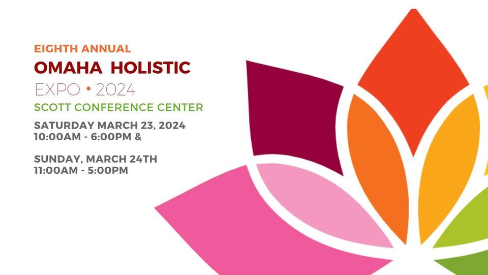 2025 Omaha Holistic Expo, Scott Conference Center, Omaha, March 23 to