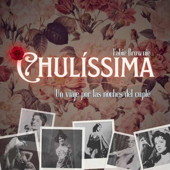 Chulíssima: un viaje por las noches del cuplé, 5 September | Event in Madrid | AllEvents