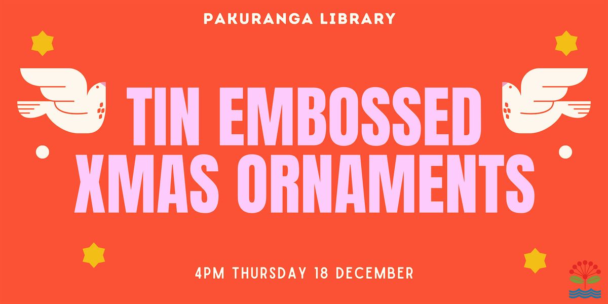 Tin Embossed Christmas Ornaments @ Pakuranga Library, 18 December | Event in Auckland | AllEvents