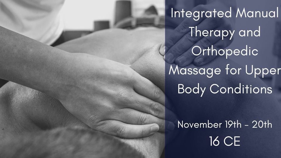 Integrated Manual Therapy and Orthopedic Massage for Upper Body