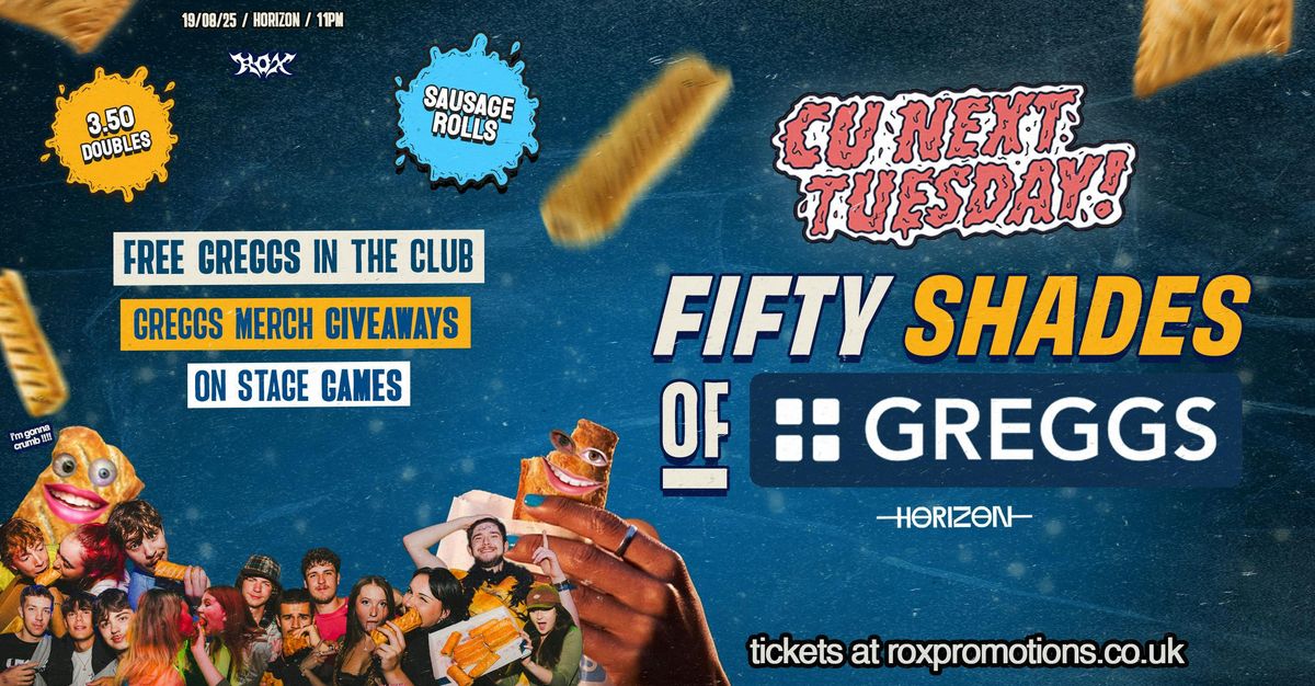 CU NEXT TUESDAY | 50 SHADES OF GREGGS 🌭❤️‍🔥 | FREE GREGGS IN THE CLUB | 19/08/24, 19 August | AllEvents
