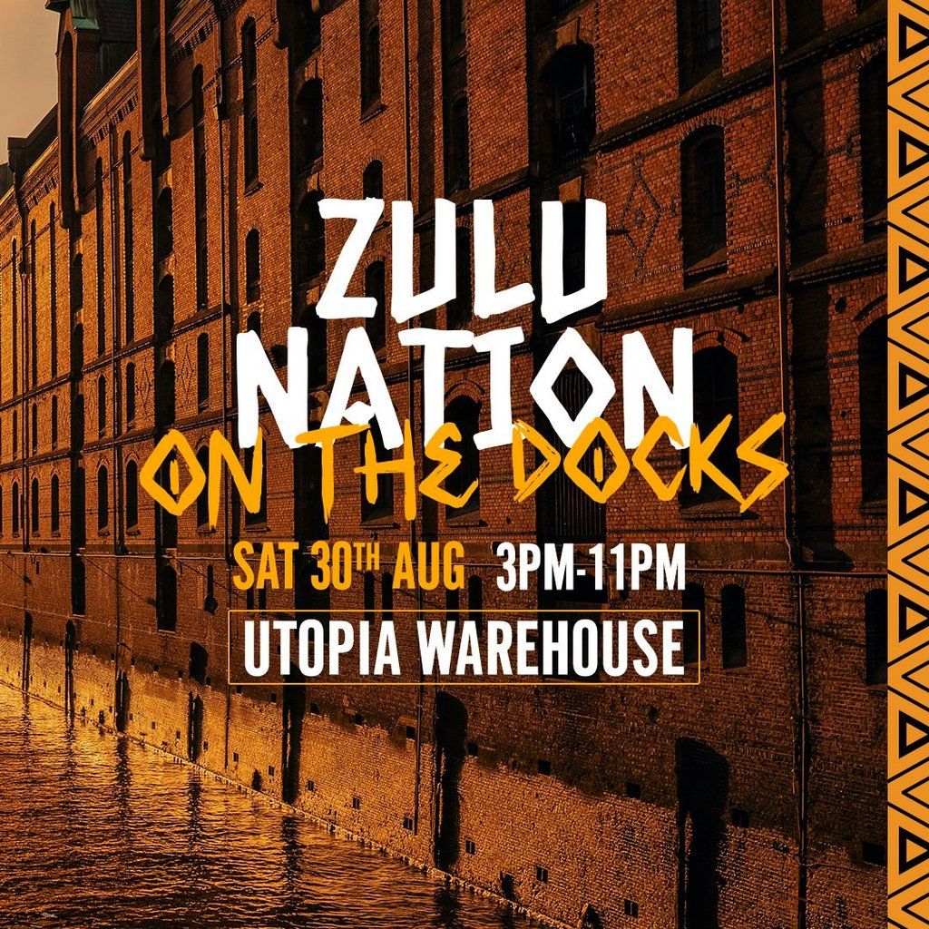 Zulu Nation -  On The Docks, 30 August | Event in Barking | AllEvents