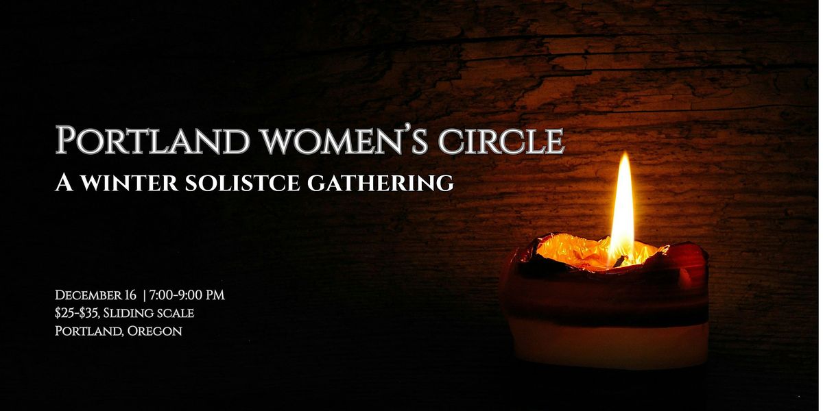 Portland Women's Circle -Descent into Darkness, 16 December | Event in Portland | AllEvents