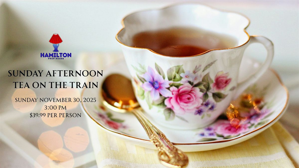 Sunday Afternoon Tea on the Train, 30 November | Event in Hamilton | AllEvents