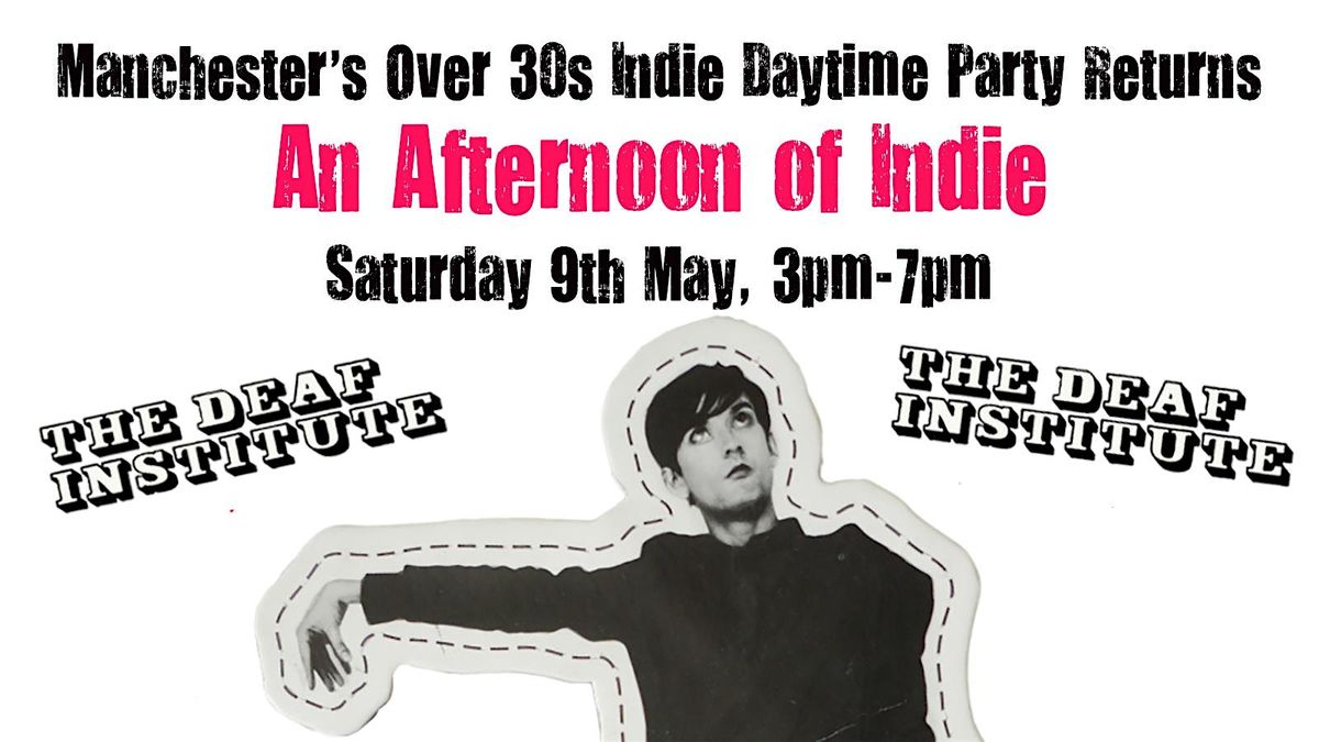 MANCHESTER An Afternoon Of Indie (Over 30s): 3pm-7pm, 9th May, 9 May | Event in Manchester | AllEvents