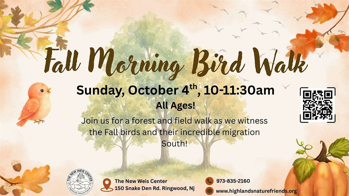 Fall Morning Bird Walk, The New Weis Center for Education, Arts ...
