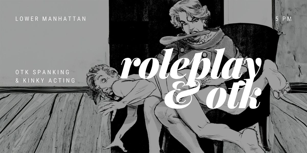 Roleplay & OTK | Event in Manhattan | AllEvents