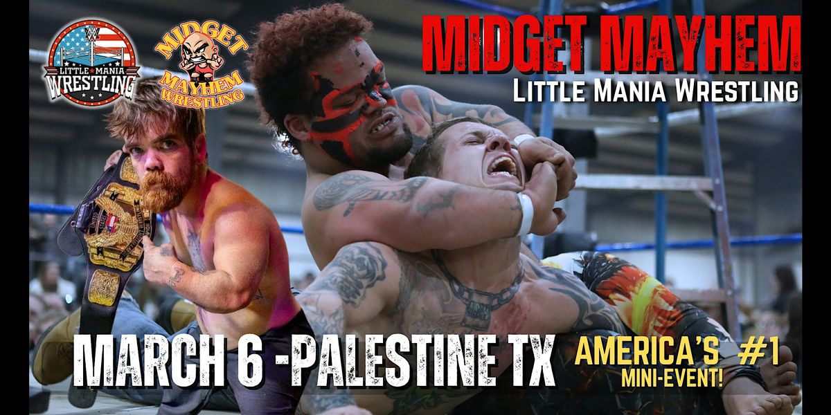 "Midget Mayhem / Little Mania" Mini Wrestling LIVE! Palestine TX (12+), 6 March | Event in Palestine
