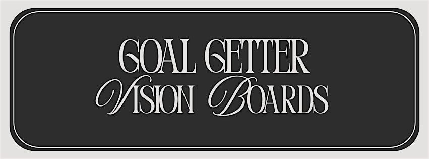 Goal Getter Vision Boards, 17 January | Event in Midvale | AllEvents