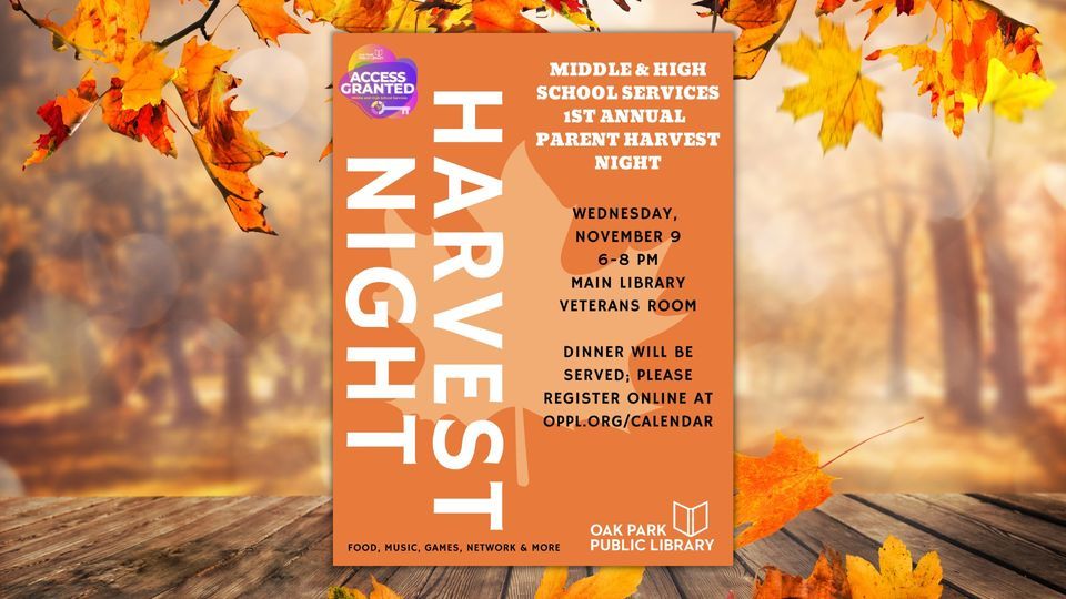 Middle & High School Family Harvest Night, Oak Park Public Library