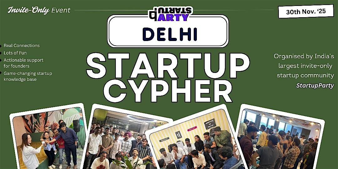 Startup Cypher - Craziest Startup Event of Delhi, 30 November | Event in New Delhi | AllEvents