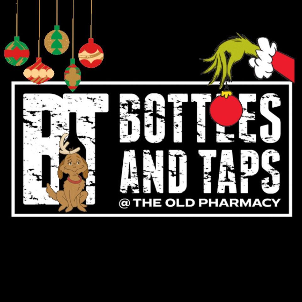The Grinch at Bottles and Taps , Bottles and Taps at The Old Pharmacy