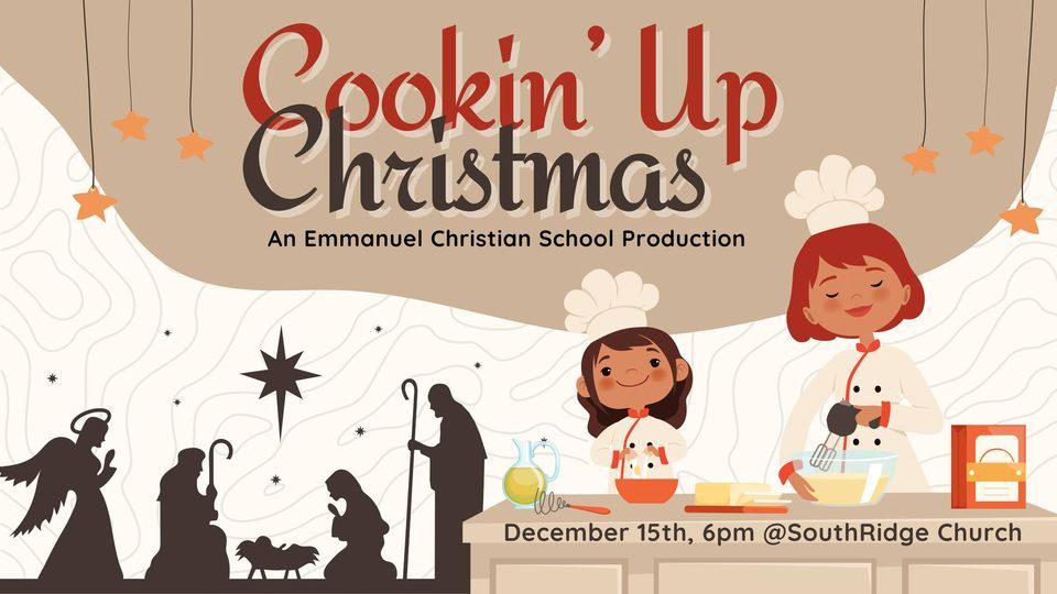 Cookin Up Christmas An Emmanuel Christian School Production, South