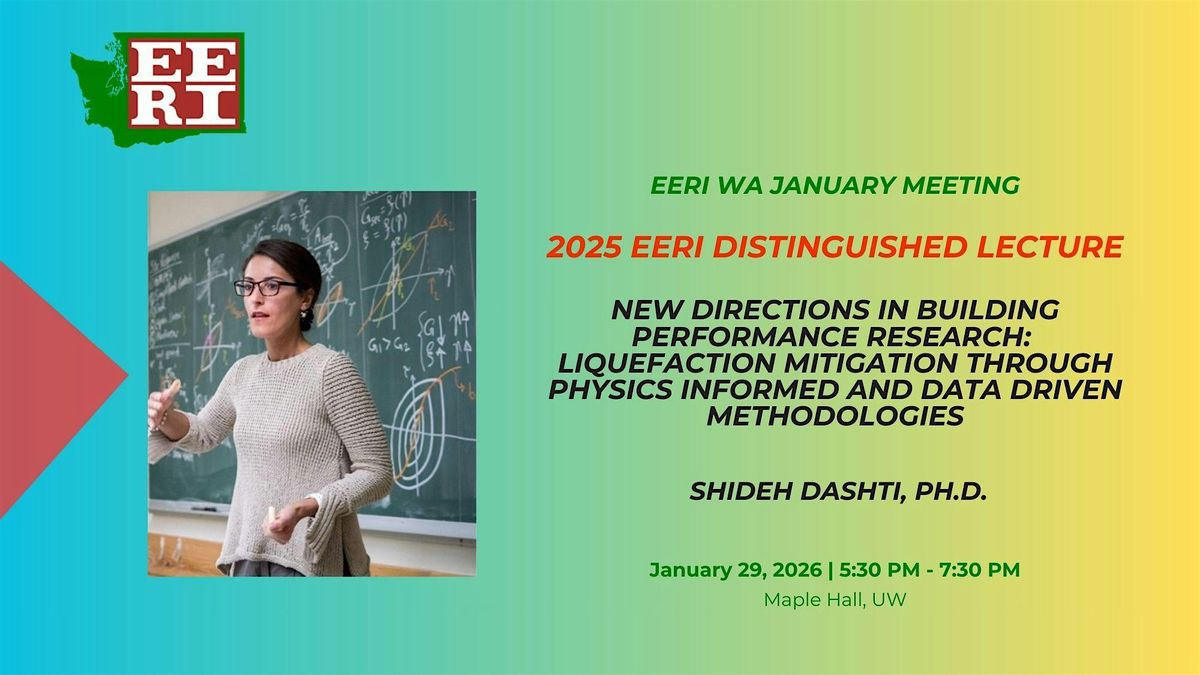 EERI Distinguished Lecture by Prof. Shideh Dashti, 29 January | Event in Seattle | AllEvents