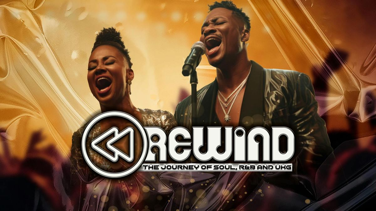 ◀◀ Rewind : The Journey of Soul, R&amp;B and UK Garage Live! - Hayes, 19 September | Event in West Drayton