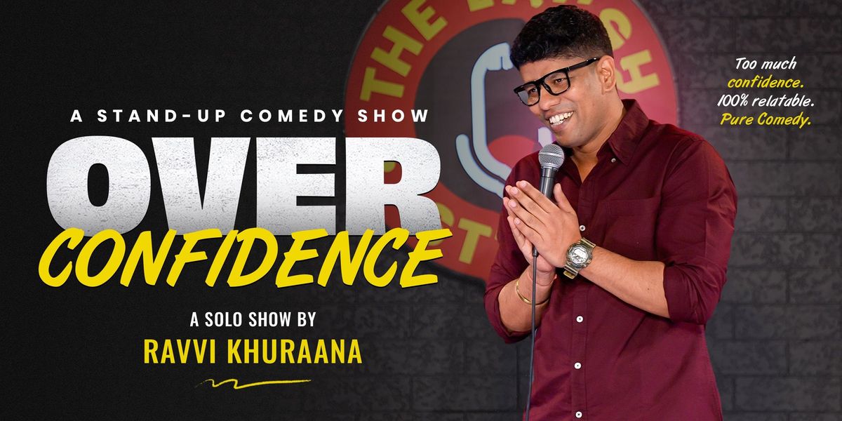 Over Confidence FT. Ravi Khurana