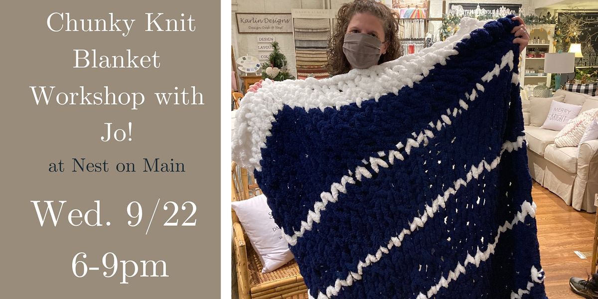 Chunky Knit Blanket Workshop W Jo Of Sawmill Camerretti Nest On Main Northport September 22 21 Allevents In
