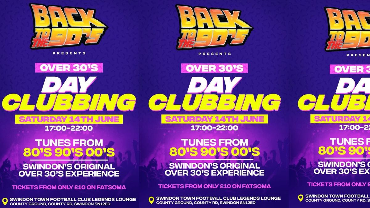 OVER 30'S DAYCLUBBING, 14 June | Event in Swindon | AllEvents