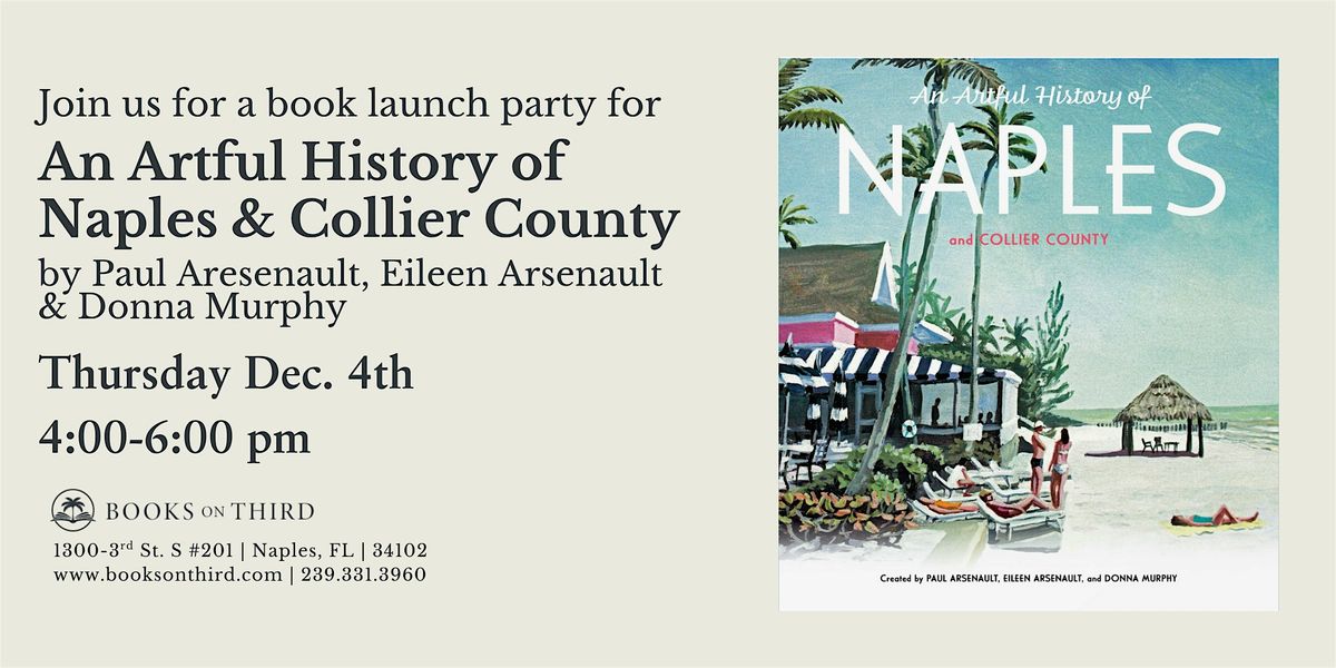 An Artful History of Naples & Collier County Book Launch Party, 4 December | Event in Naples | AllEvents