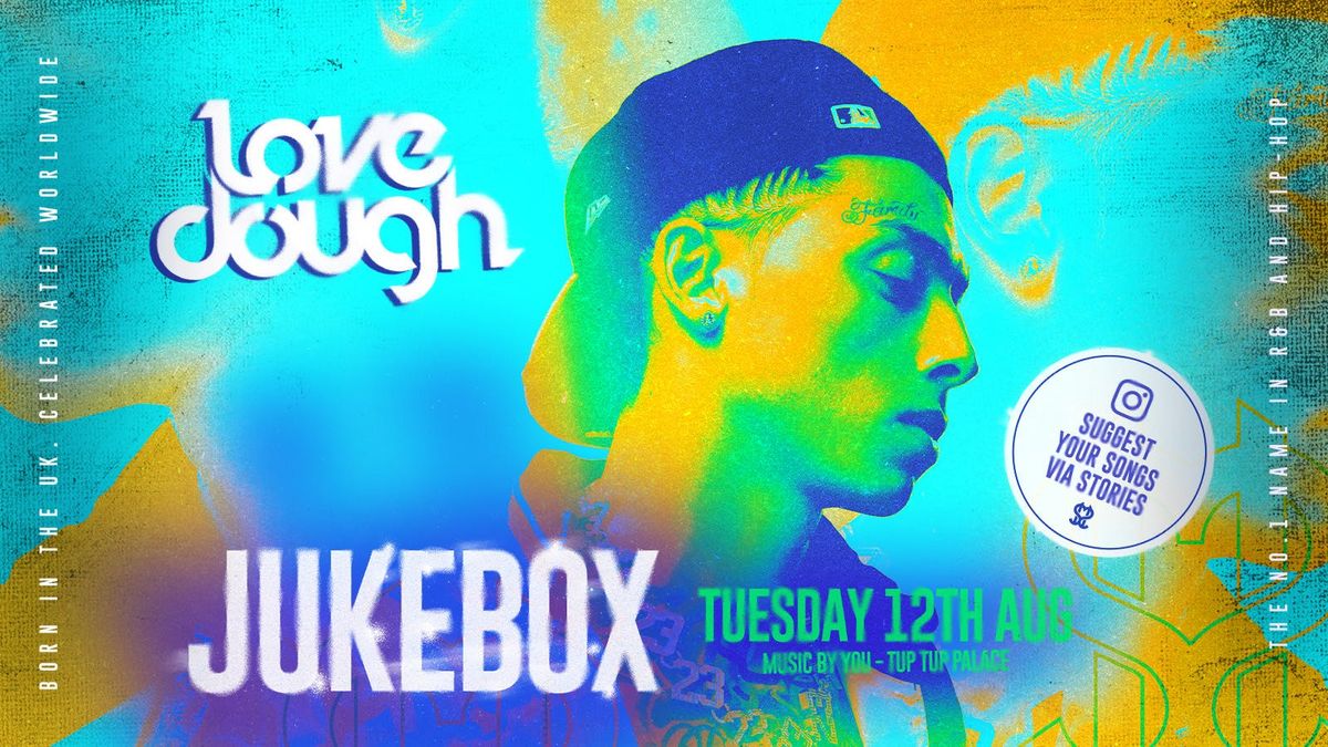 LoveDough Newcastle // JUKEBOX 🎧 (SEND YOUR REQUESTS TO THE DJ) 🫡 12/07/25 ❤️💰, 12 August | AllEvents