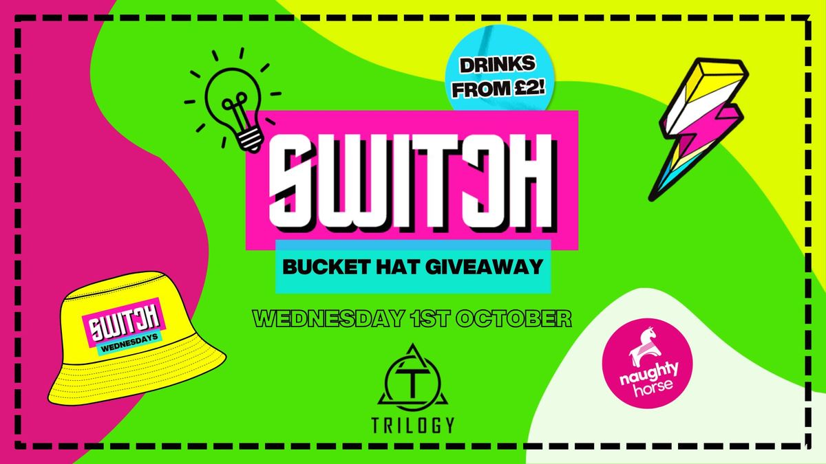 SWITCH WEDNESDAYS: BUCKET HAT PARTY!  [Tickets On Sale Monday 18th August], 1 October | Event in Gloucester
