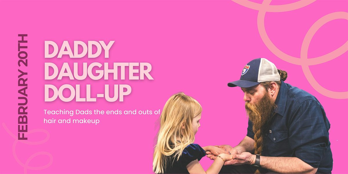 Daddy Daughter Doll Up, 20 February | Event in Windsor | AllEvents