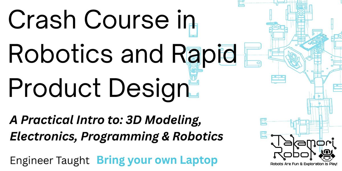 Crash Course in Robotics and Rapid Product Design, 6 January | Event in Tacoma | AllEvents