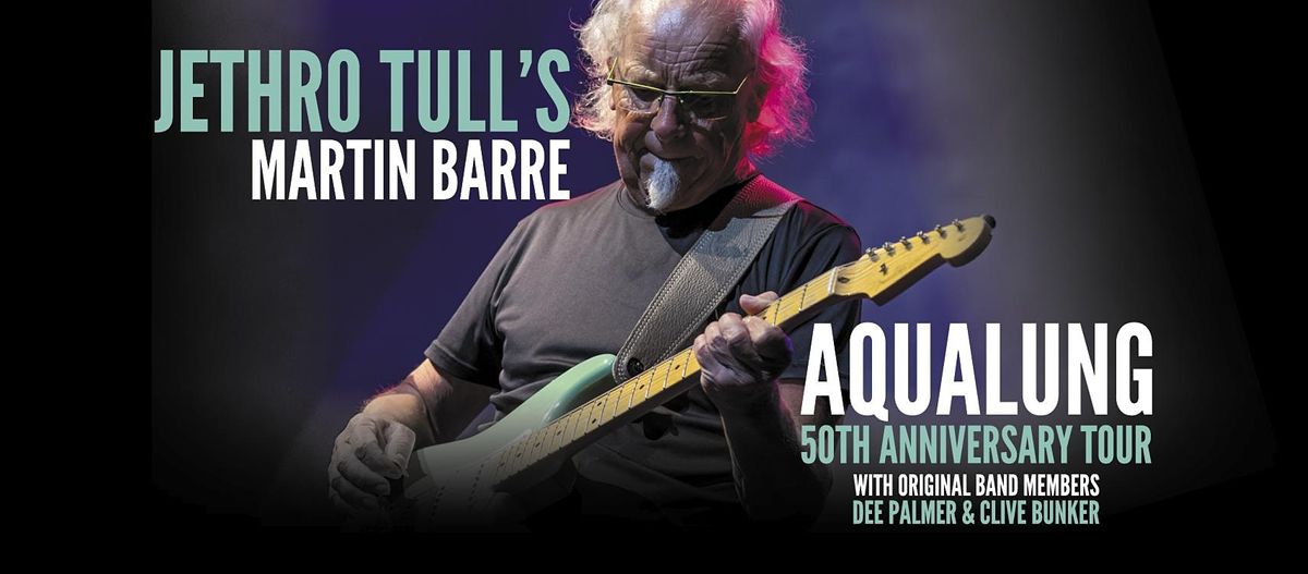Jethro Tull S Martin Barre Special Guests Aqualung 50th Anniversary Tour Irving Theater Indianapolis March 20 2022 Allevents In Jethro Tull 50th Anniversary Tour 2022 Review