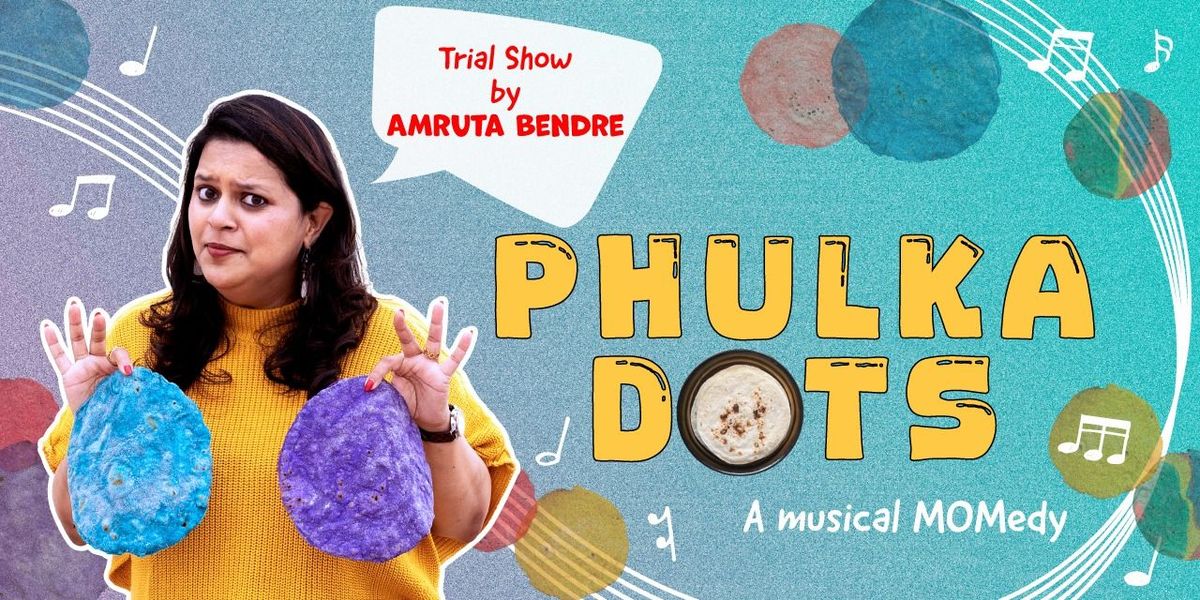 Phulka Dots Ft. Amruta Bendre, 7 December | Event in New Delhi | AllEvents