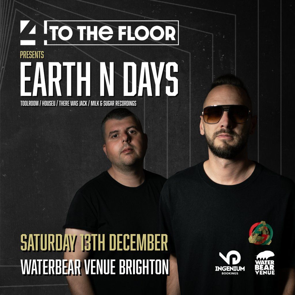 4ToTheFloor Presents Earth N Days, 13 December | Event in Brighton | AllEvents