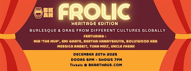 FROLIC: Heritage Edition. Global Burlesque and Drag, 20 December | Event in Brooklyn | AllEvents