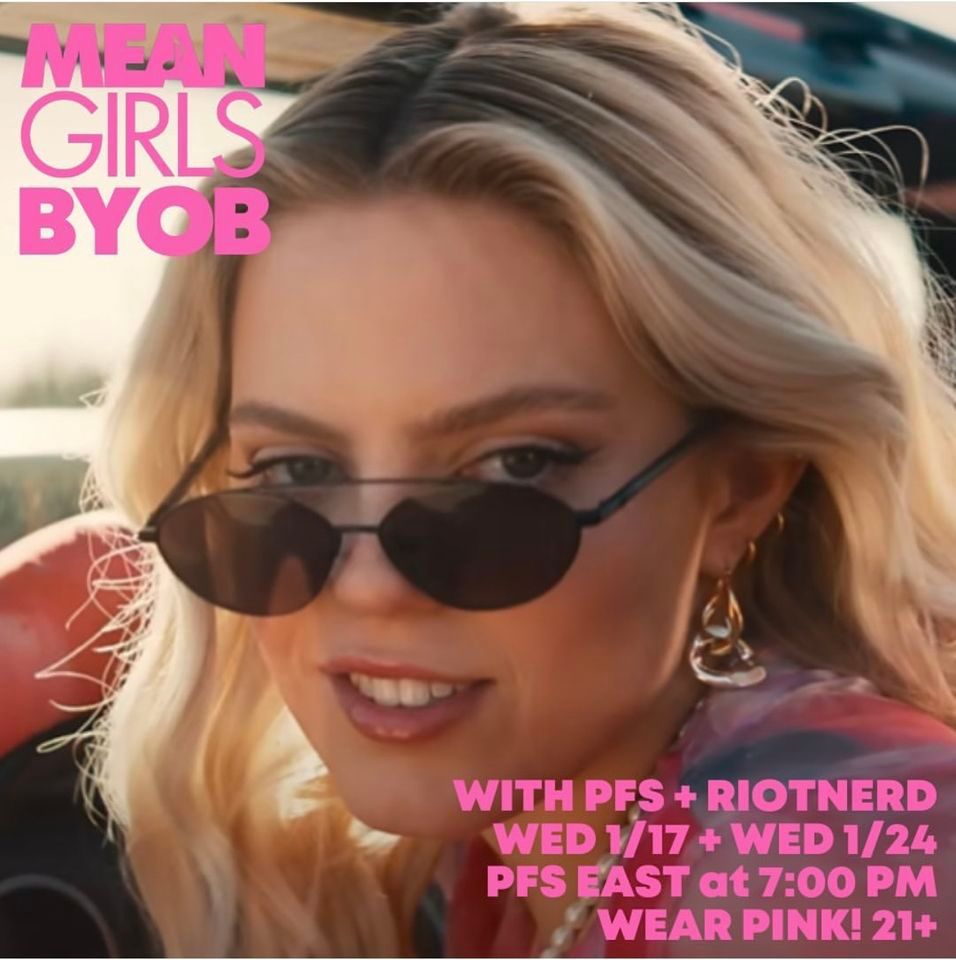 Mean Girls BYOB , Ritz East Movie Theater, Philadelphia, January 17