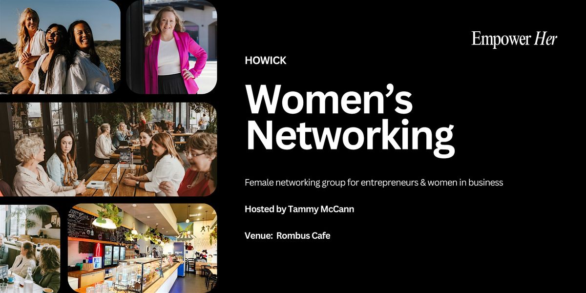 Howick - Empower Her Networking - Community-Led Marketing, 5 January | Event in Auckland | AllEvents