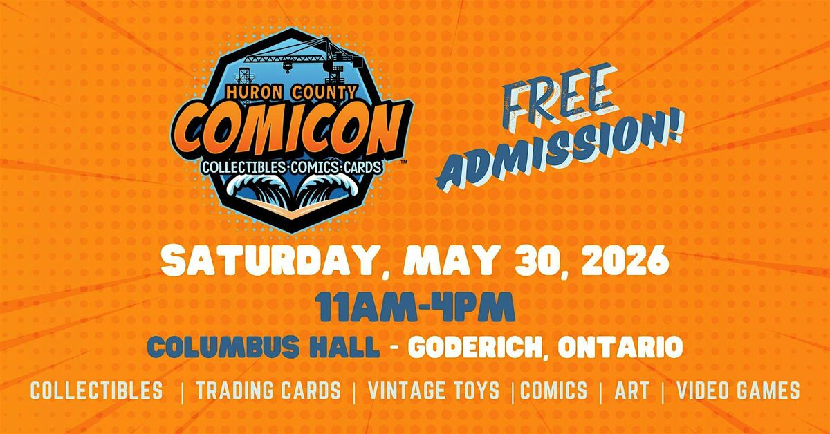 Huron County Comicon - The Biggest Collectibles Show in Huron County!, 30 May | Event in Goderich | AllEvents