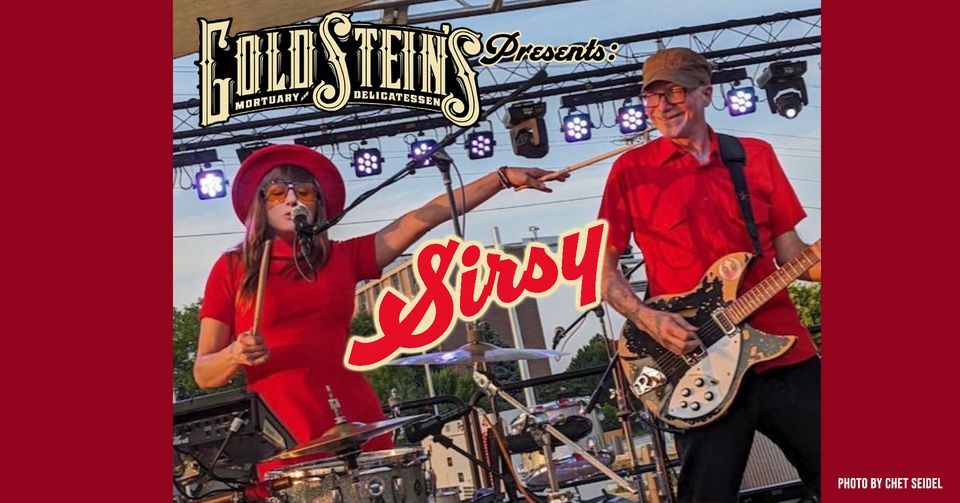 Sirsy (9pm) Goldsteins (Fresno, CA), Goldstein's Mortuary