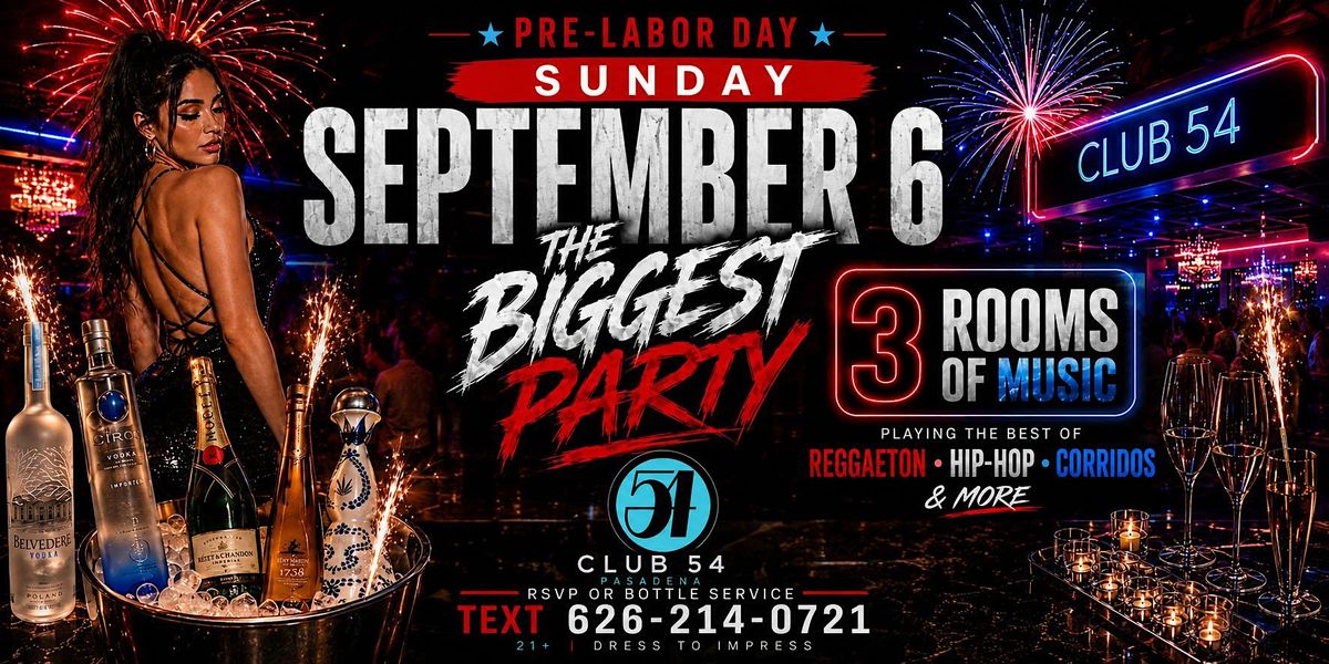 Pre-Labor Day Party at Club 54 Pasadena | Sunday Sept. 6, Club 54 Lounge, Pasadena, 6 September to 7 September