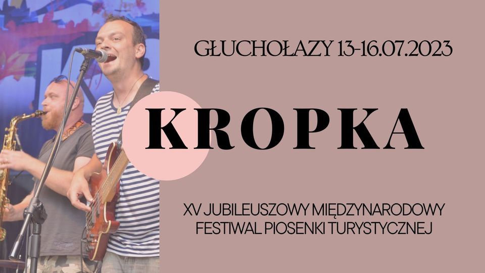 KROPKA 2023 - XV Jubileuszowy Międzynarodowy Festiwal Piosenki Turystycznej | Event in Opole | AllEvents.in