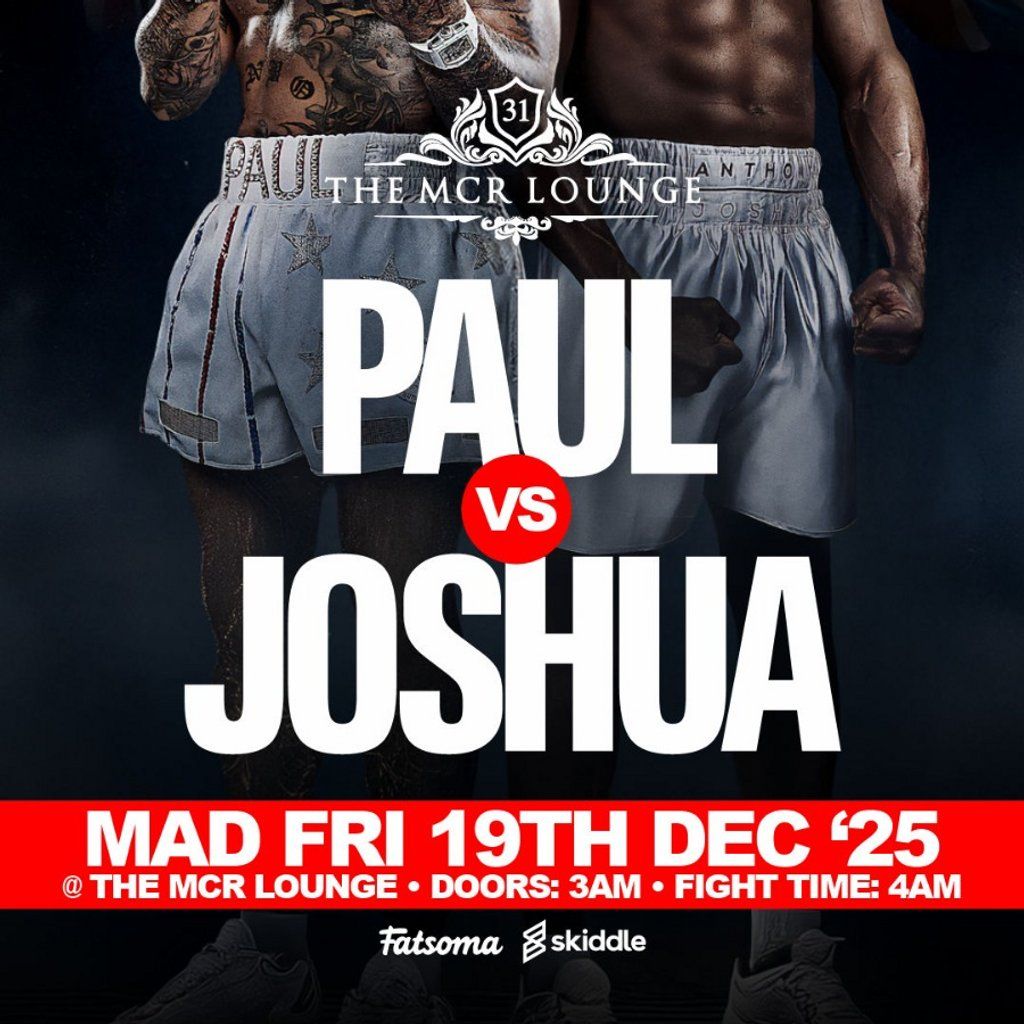 PAUL vs JOSHUA: The Heavyweight Clash - Live at The MCR Lounge, 20 December | Event in Manchester | AllEvents
