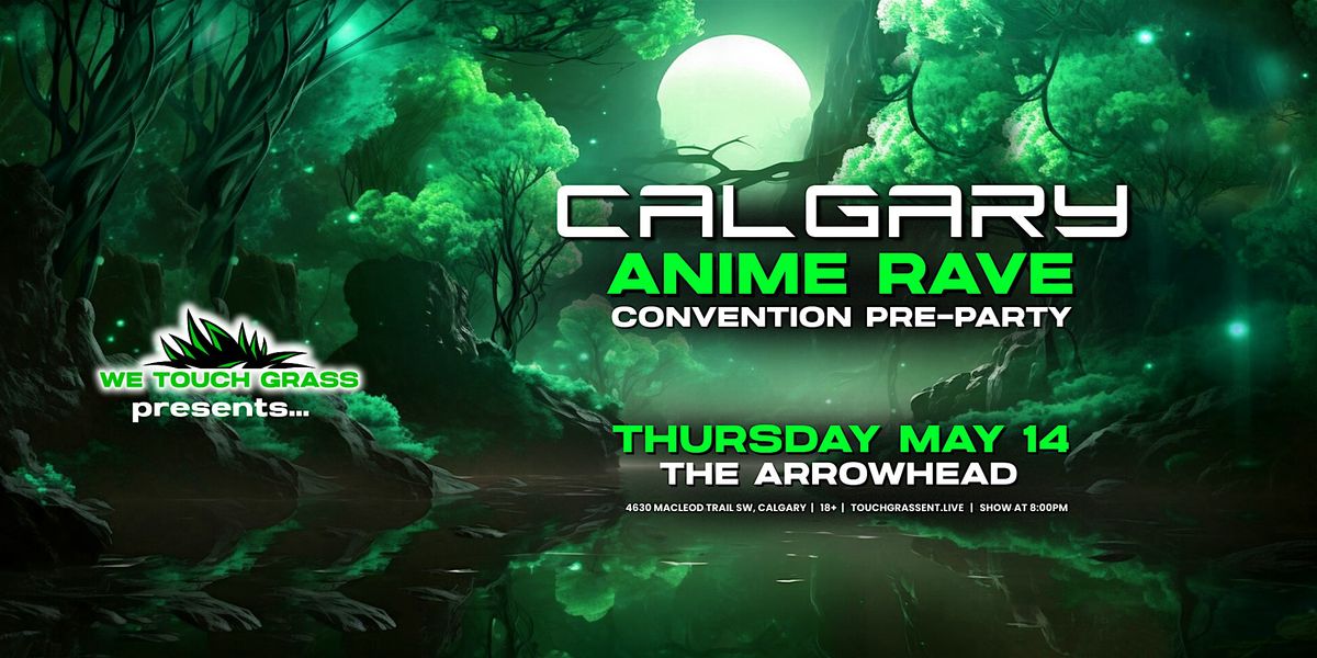 Calgary Rave Night #WeTouchGrass presents: CALGARY Anime Rave, 4630 Macleod Trl, Calgary ...
