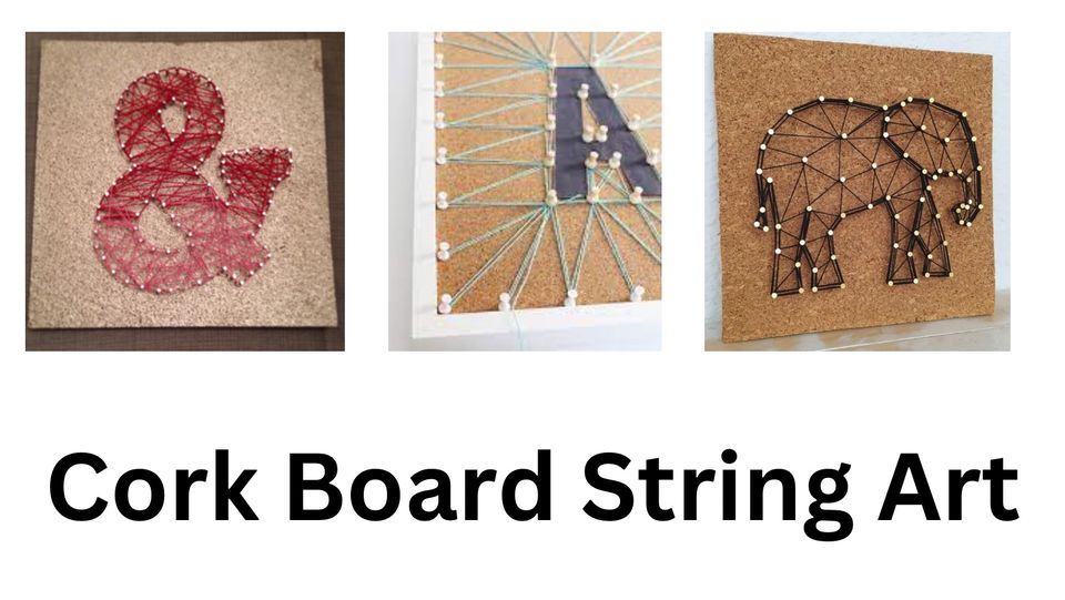 Cork Board String Art , Dorr Township Library, January 29 2024