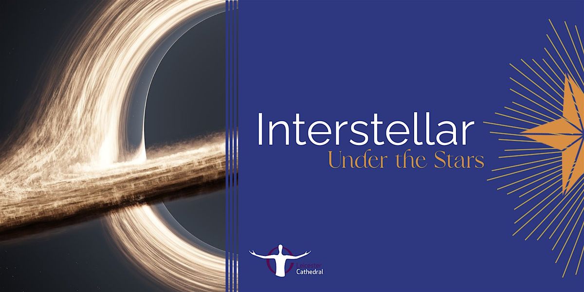 Interstellar Under the Stars, Leicester Cathedral, 7 November 2026 ...