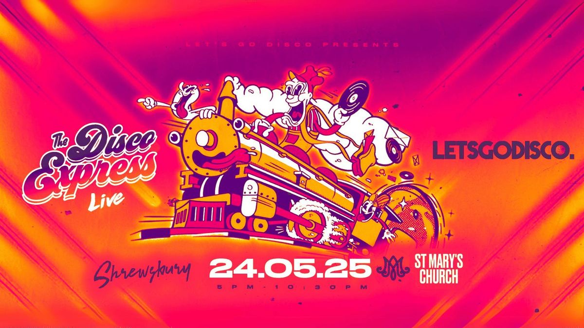 Let's Go Disco Presents: The Disco Express Takeover, 24 May | Event in Shrewsbury | AllEvents